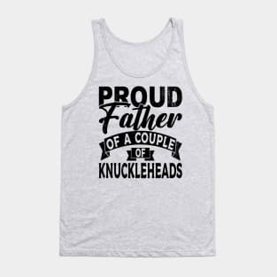 Proud father of a couple Knuckleheads Tank Top